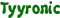 Tyyronic