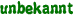 unbekannt