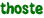 thoste