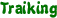 Traiking