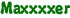 Maxxxxer