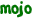 mojo