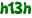 h13h