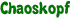Chaoskopf