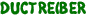 DUCTREIBER