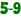 5-9