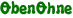ObenOhne