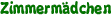 Zimmermädchen
