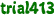 trial413