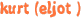 kurt (eljot )