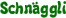 Schnäggli