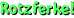 Rotzferkel