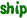 ship