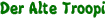 Der Alte Troopi