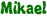 Mikael