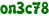 on3c78
