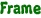 Frame