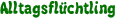 Alltagsflüchtling
