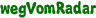 wegVomRadar