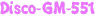 Disco-GM-551