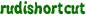 rudishortcut