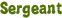 Sergeant