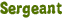 Sergeant