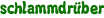 schlammdrüber