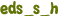 eds_s_h