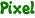 Pixel