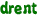 drent