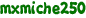 mxmiche250