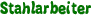 Stahlarbeiter