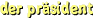 der präsident