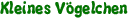 Kleines Vögelchen