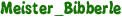 Meister_Bibberle