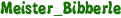 Meister_Bibberle