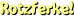 Rotzferkel