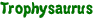 Trophysaurus